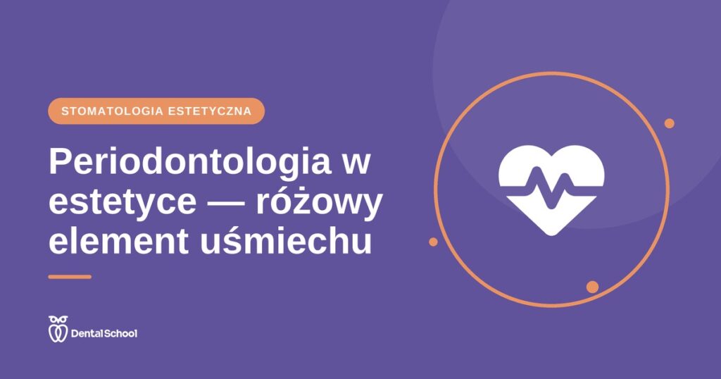 Periodontologia w estetyce — różowy element uśmiechu
