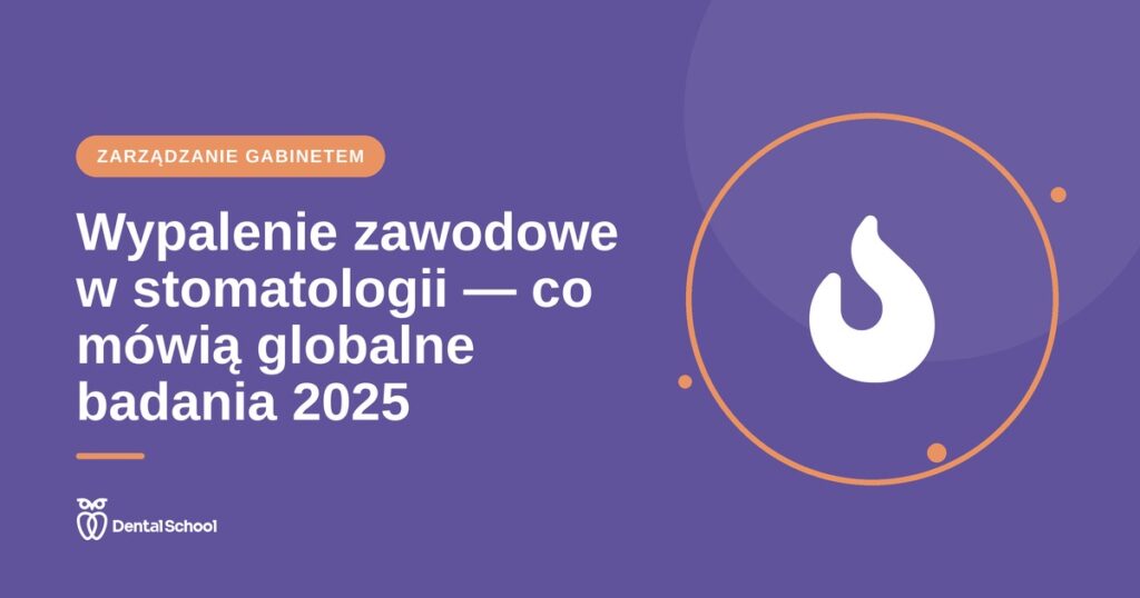 Wypalenie zawodowe w stomatologii — co mówią globalne badania 2025