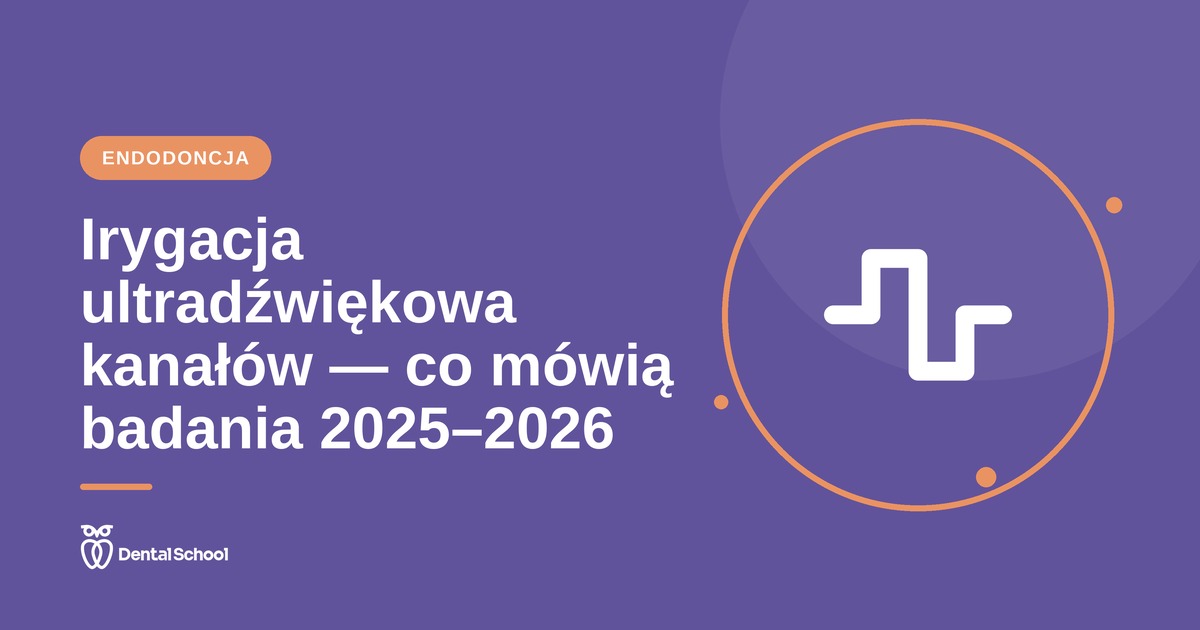 Irygacja ultradźwiękowa kanałów