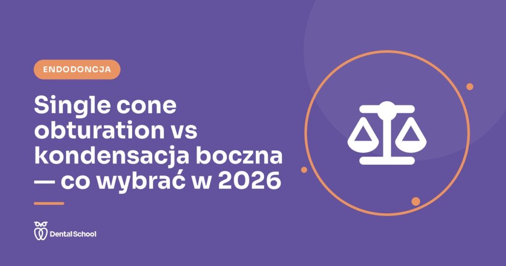 Single cone obturation vs kondensacja boczna — co wybrać w 2026